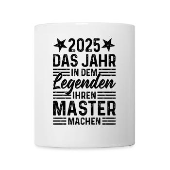 2025 Das Jahr in dem Legenden ihren Master machen - Tasse - Weiß - Vorne