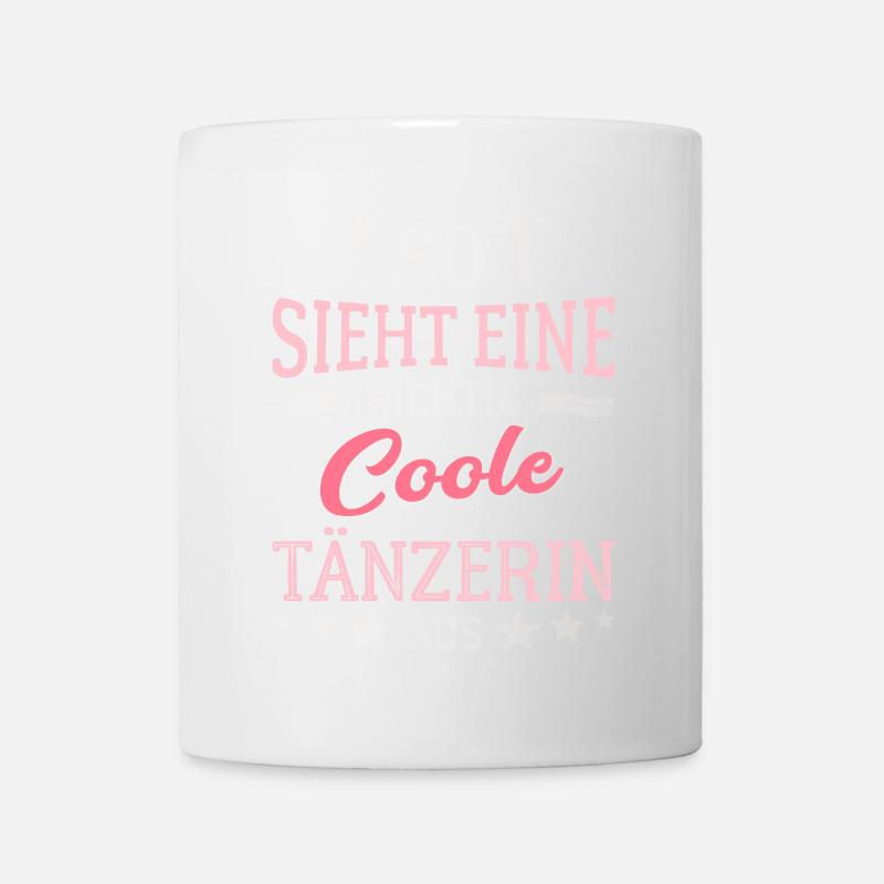So sieht eine richtig coole Tänzerin aus - Tasse - Weiß