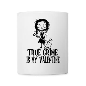 True crime is my valentine - Valentine's Day - Mug - white - Front