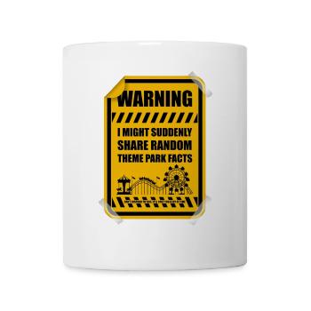 WARNUNG: Es kann sein, dass ich plötzlich einen zufälligen Themenpark teile - Tasse - Weiß - Vorne