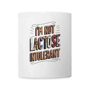Not Lactose Intolerant - Mug - white - Front