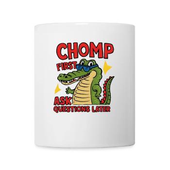 Chomp First, Ask Questions Later - Mug - white - Front