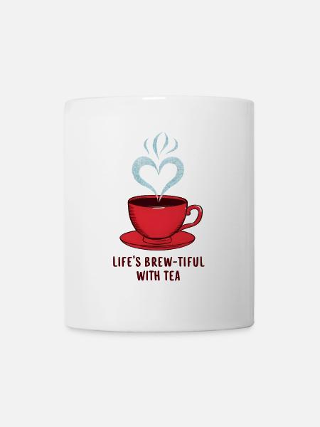 Life's Brew-tiful with Tea - Tasse - Weiß