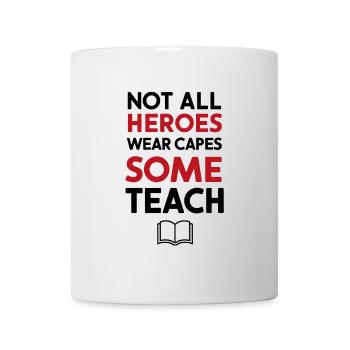 Tous les héros n’enseignent pas - Mug blanc - blanc - Devant