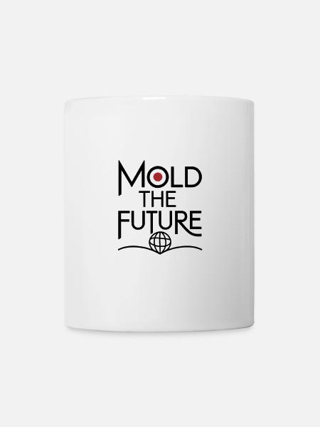 Mold the Future - Tasse - Weiß