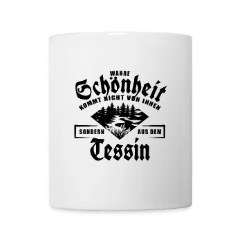Wahre Schönheit kommt nicht von innen, Tessin - Tasse - Weiß - Vorne