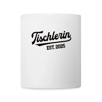 Tischlerin 2025 Beruf Tischlerei Tischler Azubine - Tasse - Weiß - Vorne