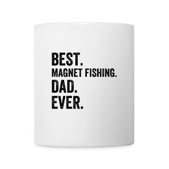 Best Magnet Fishing Dad Ever - Tasse - Weiß - Vorne