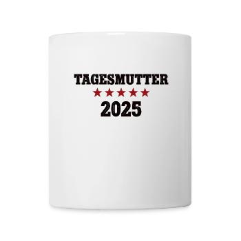 Tagesmutter 2025 Tagesmama Werden Beruf Erzieherin - Tasse - Weiß - Vorne