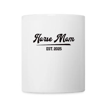 Horse Mom 2025 Pferdemama Pferdefrau Horsemom - Tasse - Weiß - Vorne