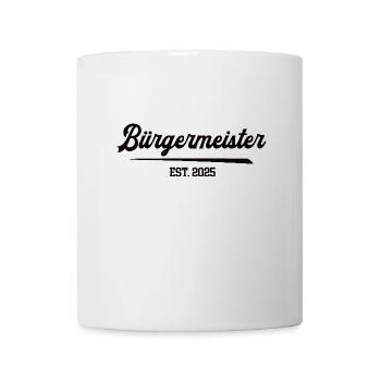 Bürgermeister est 2025 Wahl Bürgermeisterwahl 25 - Tasse - Weiß - Vorne