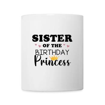 Sister Of The Birthday Princess - Tasse - Weiß - Vorne