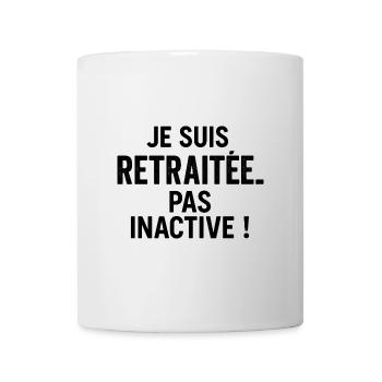 Huour femme retraitée. Je suis retraitée. - Mug blanc - blanc - Devant