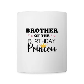 Brother Of The Birthday Princess - Tasse - Weiß - Vorne