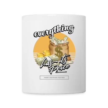 Everything Has Its Price - Mug - white - Front