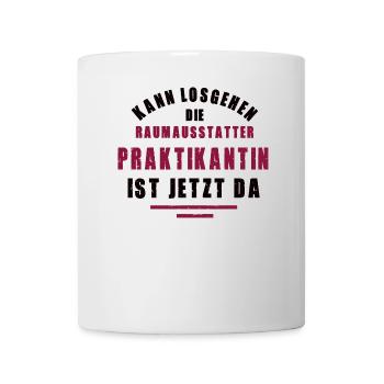 Praktikantin Raumausstatterin Praktikum Dekoration - Tasse - Weiß - Vorne