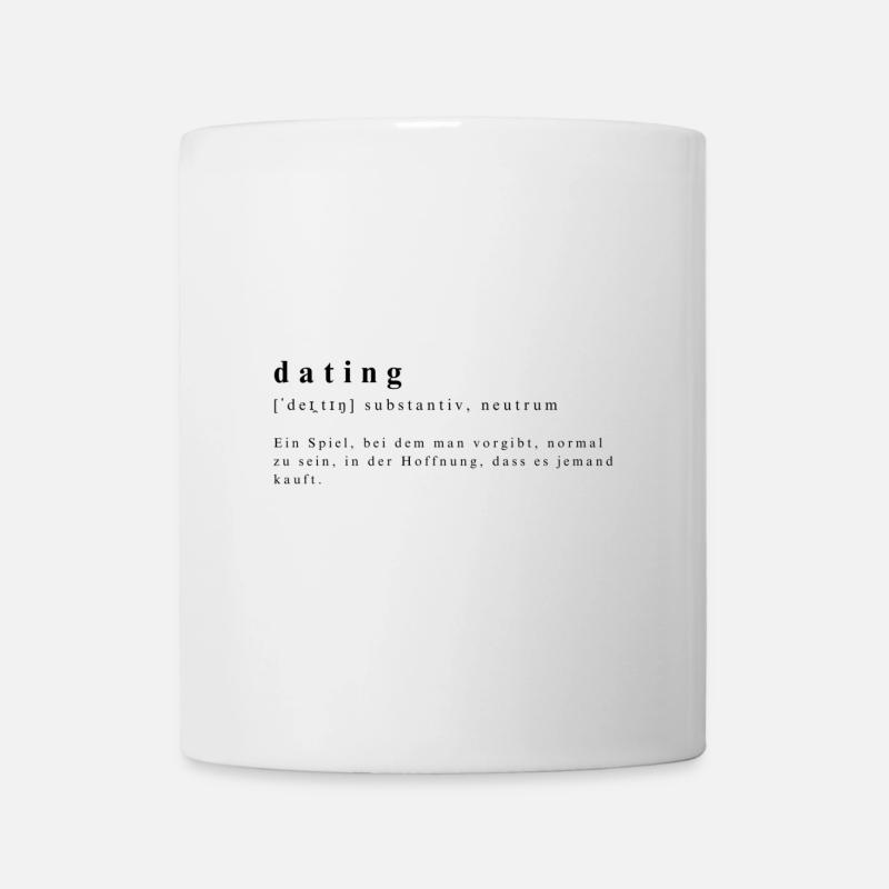 Humorvolle Definition von Dating - Tasse - Weiß