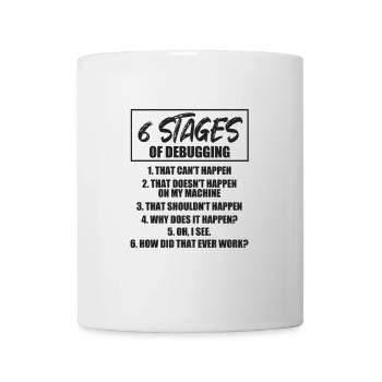 6 Phasen des Debuggings - Tasse - Weiß - Vorne