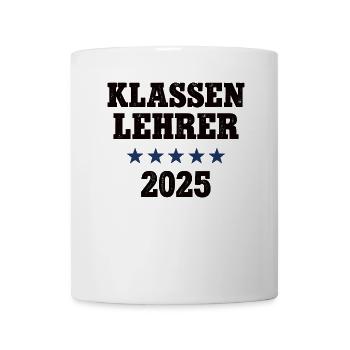 Klassen Lehrer 2025 Leiter Schule Klassenlehrer - Tasse - Weiß - Vorne