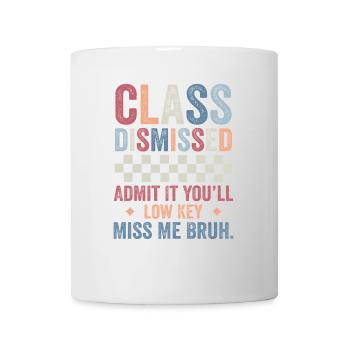 Last Day of School Admit It You’ll Low Key Miss Me - Mug blanc - blanc - Devant