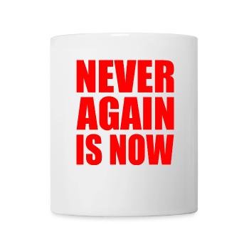 Never again is now - Tasse - Weiß - Vorne