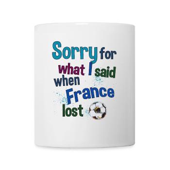 Désolé pour ce que j’ai dit quand la France a perdu - Mug blanc - blanc - Devant