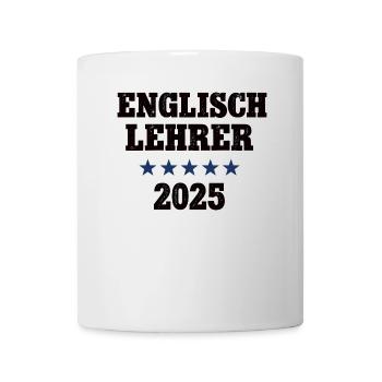 Englisch Lehrer 2025 Englischlehrer Sprachlehrer - Tasse - Weiß - Vorne
