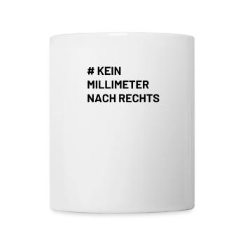 Mindset kein Millimeter nach rechts Antifa - Tasse - Weiß - Vorne
