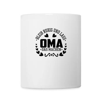 Bleib ruhig und lass Oma das machen - Tasse - Weiß - Vorne