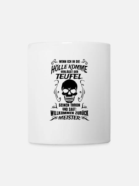 Wenn ich in die Hölle komme - Tasse - Weiß
