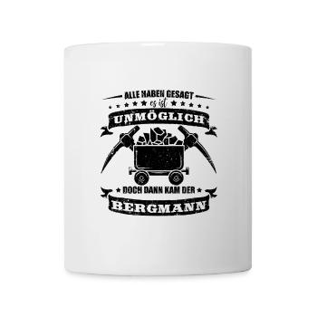 Bergbau Alle haben gesagt es ist unmöglich - Tasse - Weiß - Vorne