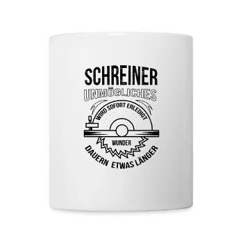 Schreiner Unmögliches wird sofort erledigt - Tasse - Weiß - Vorne