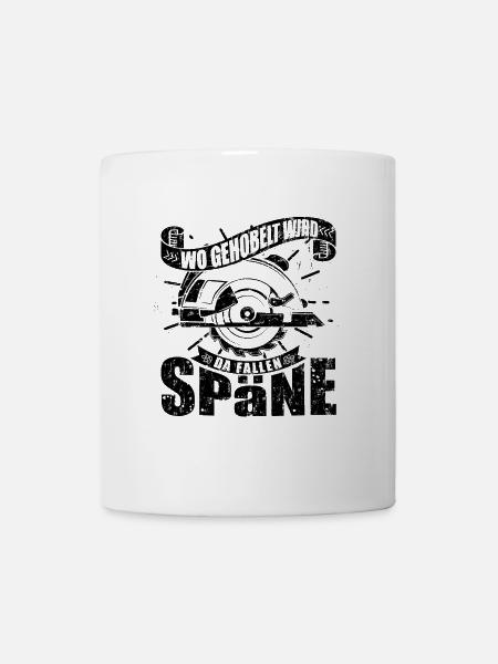 Wo gehobelt wird fallen Späne - Tasse - Weiß
