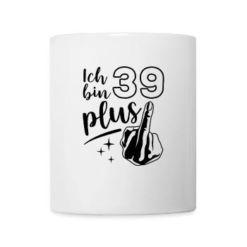 Ich bin 39 plus 1, Mittelfinger 40. Geburtstag - Tasse - Weiß - Vorne