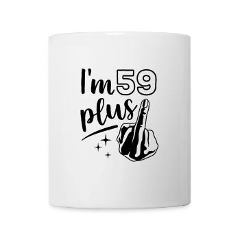 I'm 59 plus 1, middle finger 60th birthday - Mug - white - Front