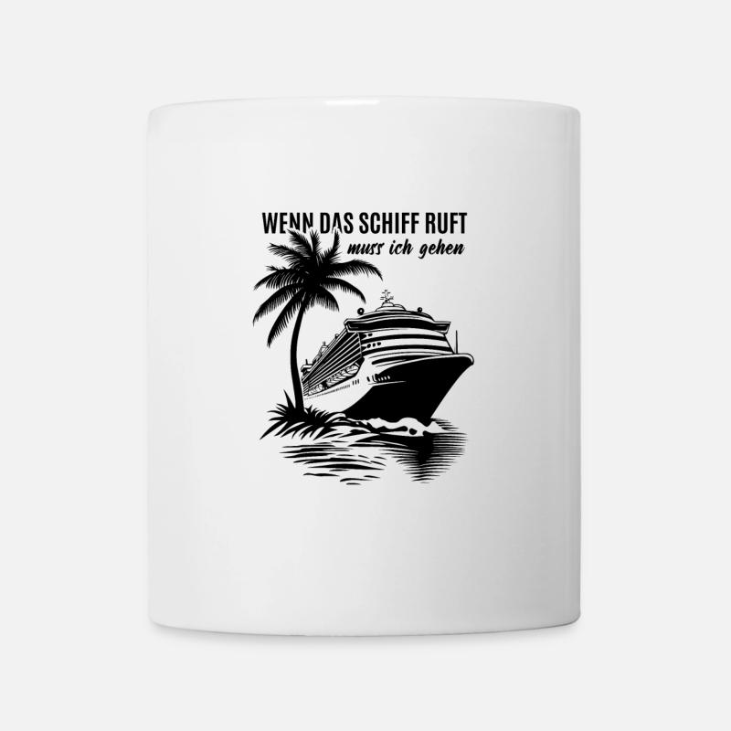 Wenn das Schiff ruft muss ich gehen - Kreuzfahrt - Tasse - Weiß