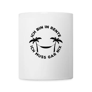 Ich bin in Rente, ich muss gar nix - Rentnerin - Tasse - Weiß - Vorne