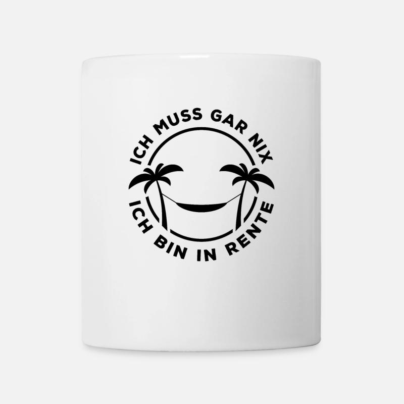 Ich muss gar nix, ich bin in Rente - Rentnerin - Tasse - Weiß