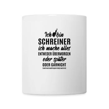 Schreiner - ich mache alles später oder garnicht - Tasse - Weiß - Vorne