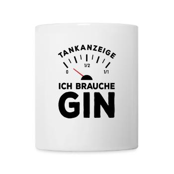 Tank leer - Ich brauche Gin - Sauf Spruch - Tasse - Weiß - Vorne