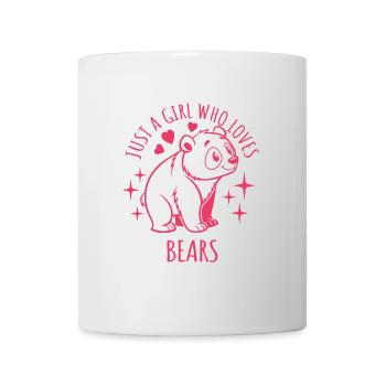 Just a girl who loves bears - Cartoon - Mug - white - Front