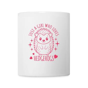 Juste une fille qui aime les hérissons - Dessin animé - Mug blanc - blanc - Devant