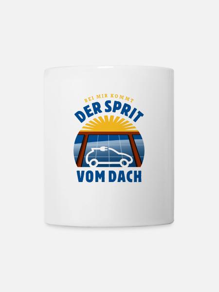 Bei mir kommt der Sprit vom Dach - Photovoltaik - Tasse - Weiß