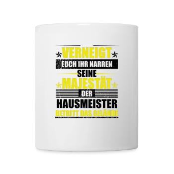 Verneigt euch ihr Narren der Hausmeister ist da - Tasse - Weiß - Vorne