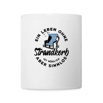 Ein Leben ohne Strandkorb ist möglich aber sinnlos - Tasse - Weiß - Vorne