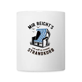 Mir reicht's ich will in meinen Strandkorb - Meer - Tasse - Weiß - Vorne