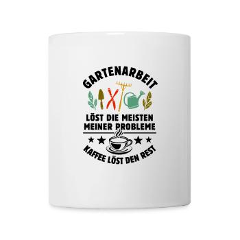 Gartenarbeit löst meine Probleme - Kaffee Spruch - Tasse - Weiß - Vorne