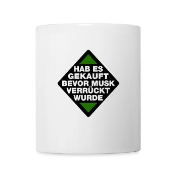 Hab es gekauft bevor Musk verrückt wurde - Spruch - Tasse - Weiß - Vorne