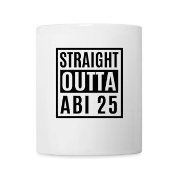Straight Outta ABI 25 - Abitur 2025 - Tasse - Weiß - Vorne