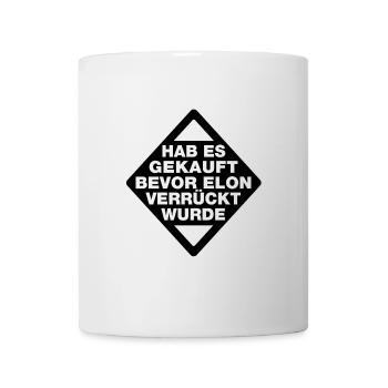 Hab es gekauft bevor Elon verrückt wurde - Spruch - Tasse - Weiß - Vorne